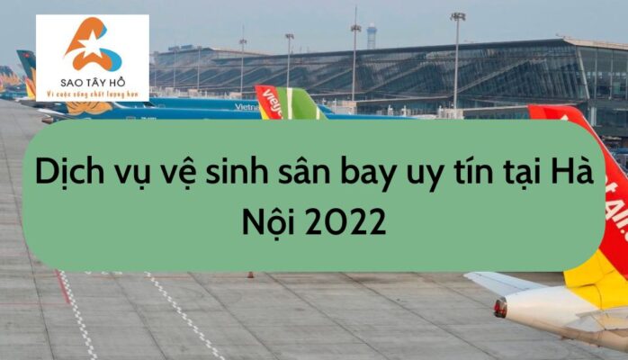 Dịch vụ vệ sinh sân bay uy tín tại Hà Nội 2022