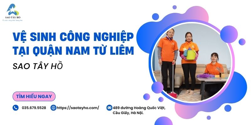 VỆ SINH CÔNG NGHIỆP TẠI QUẬN NAM TỪ LIÊM | SAOTAYHO