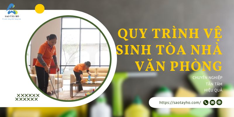 QUY TRÌNH VỆ SINH TÒA NHÀ VĂN PHÒNG CHUYÊN NGHIỆP | SAOTAYHO