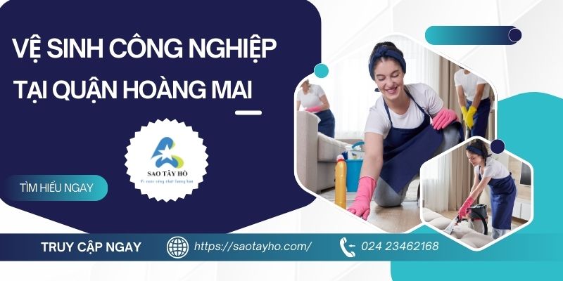 VỆ SINH CÔNG NGHIỆP TẠI QUẬN HOÀNG MAI | SAOTAYHO