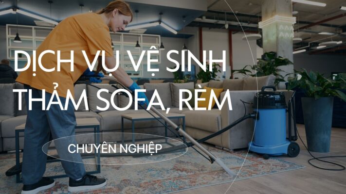 vệ sinh thảm, sofa, rèm